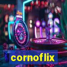 cornoflix