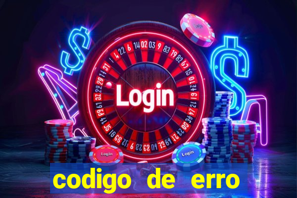 codigo de erro s105 bet365