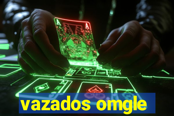 vazados omgle