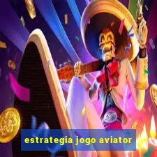 estrategia jogo aviator