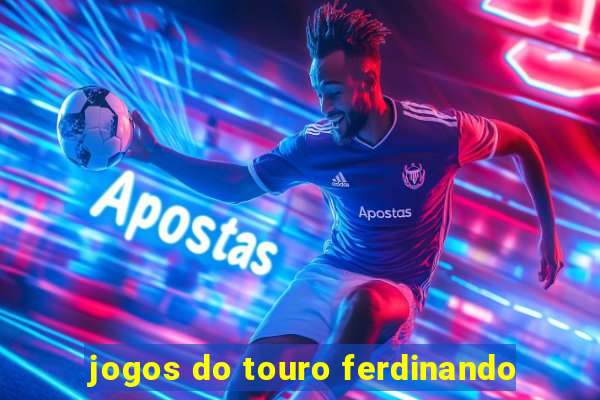 jogos do touro ferdinando