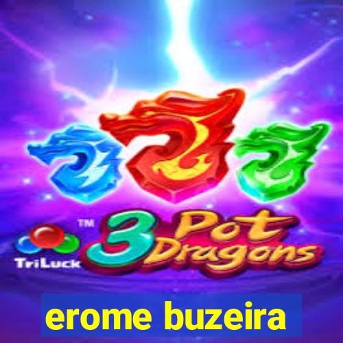 erome buzeira