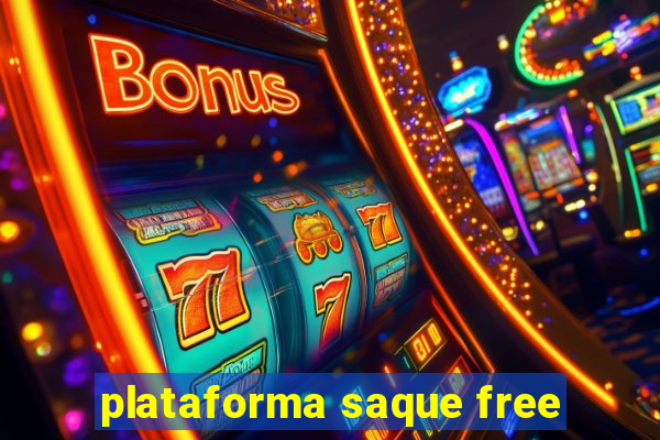 plataforma saque free