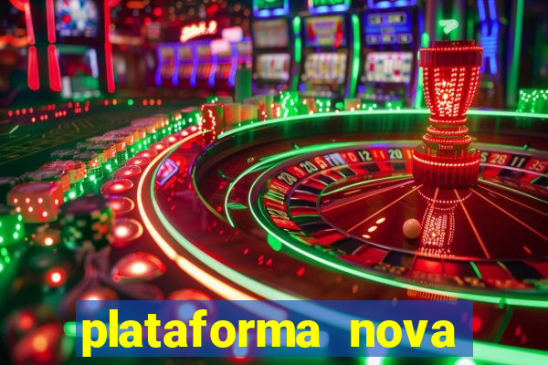 plataforma nova lançada hoje de 10 reais