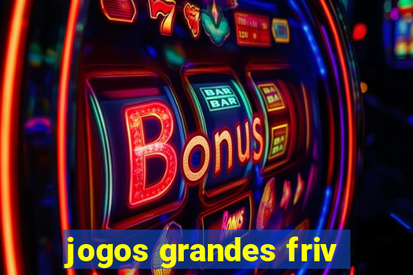 jogos grandes friv