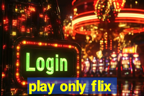 play only flix