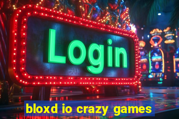 bloxd io crazy games