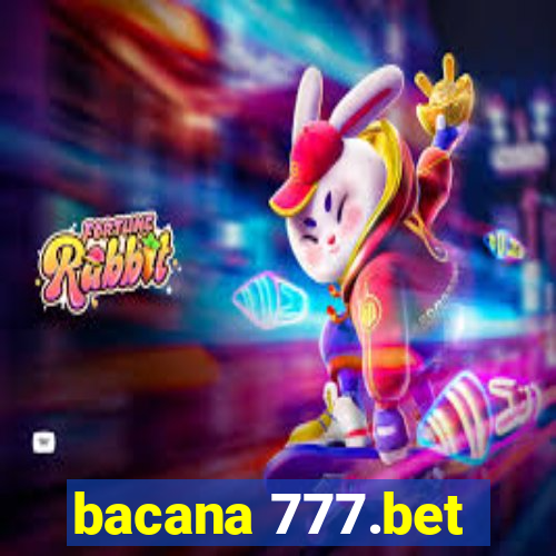 bacana 777.bet