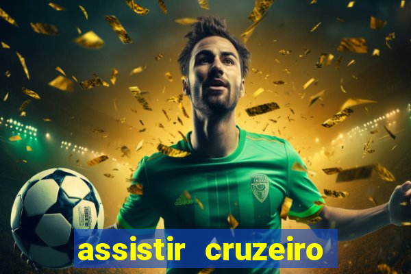 assistir cruzeiro ao vivo hd