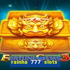 rainha 777 slots paga mesmo