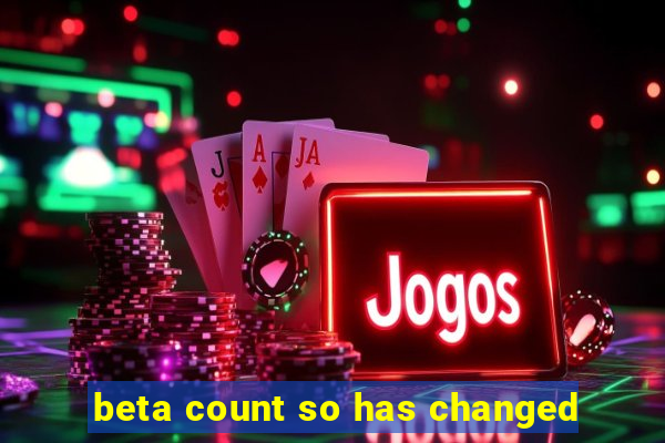 beta count so has changed