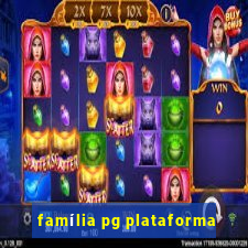 família pg plataforma