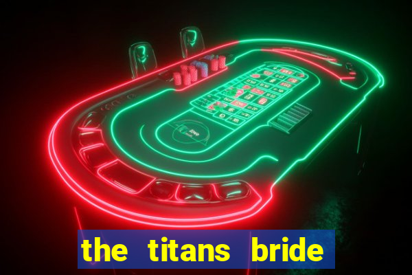 the titans bride cap 1