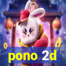 pono 2d