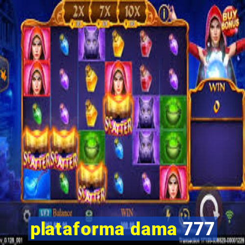 plataforma dama 777