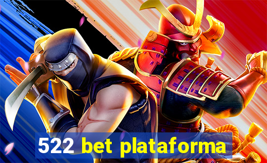 522 bet plataforma