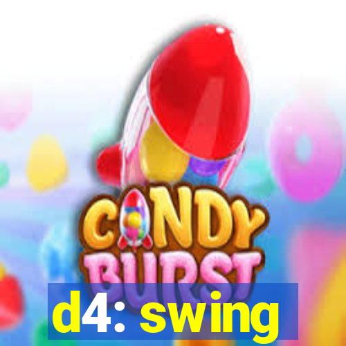 d4: swing