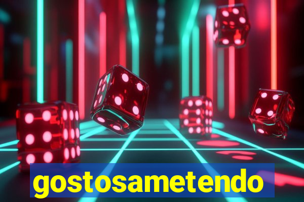 gostosametendo