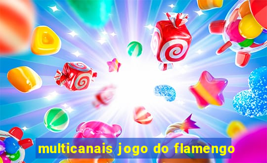 multicanais jogo do flamengo