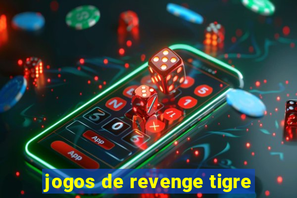 jogos de revenge tigre