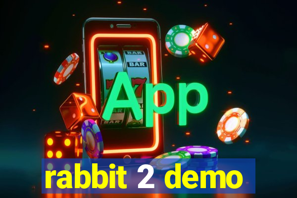 rabbit 2 demo