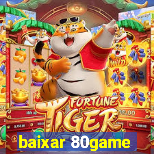 baixar 80game