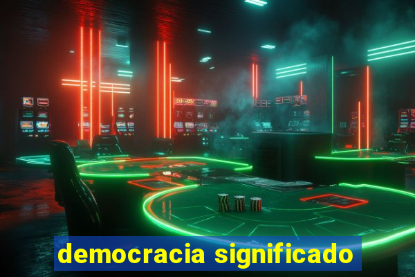 democracia significado