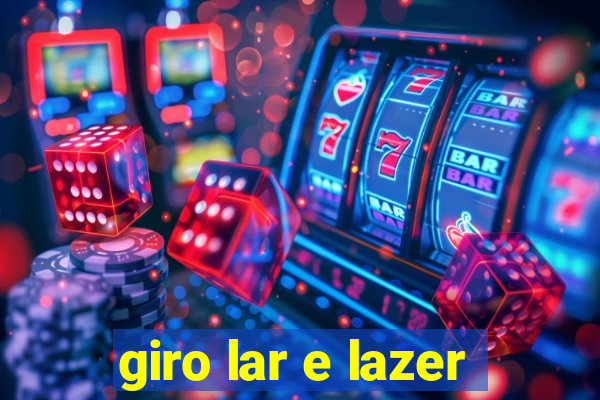 giro lar e lazer