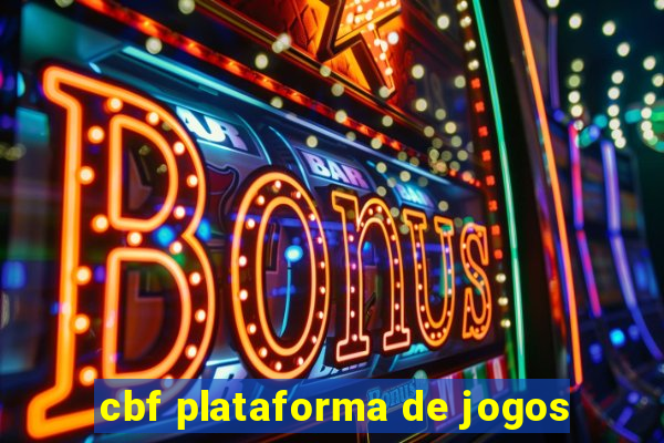 cbf plataforma de jogos