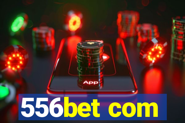 556bet com