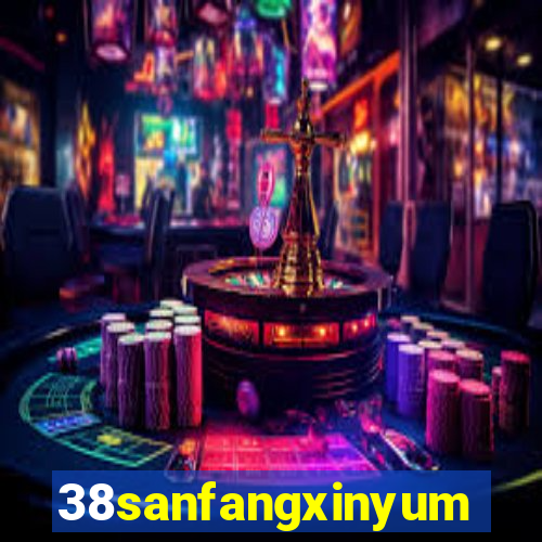 38sanfangxinyuming.com