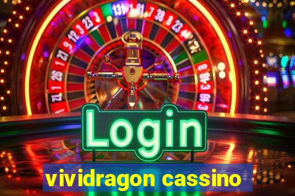 vividragon cassino