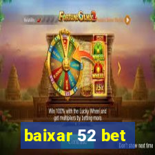 baixar 52 bet