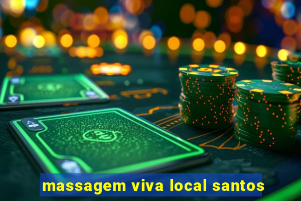 massagem viva local santos