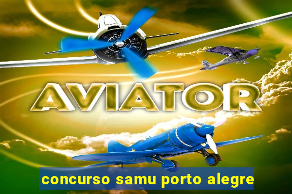 concurso samu porto alegre