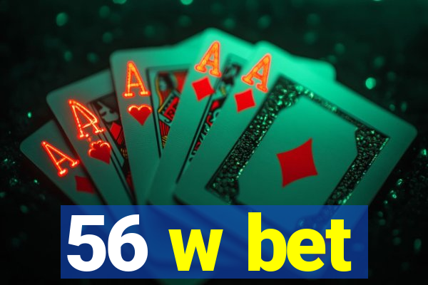 56 w bet