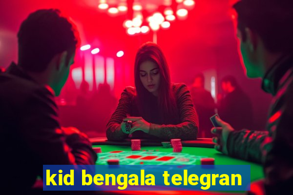 kid bengala telegran