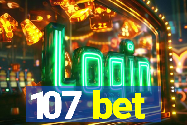 107 bet