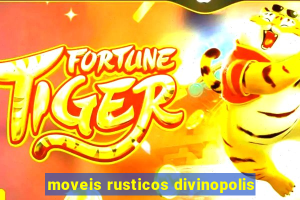 moveis rusticos divinopolis