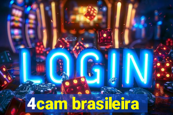 4cam brasileira