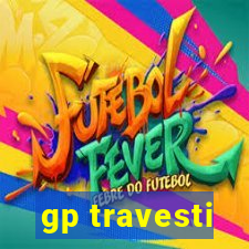 gp travesti