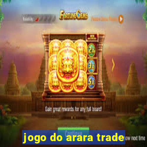 jogo do arara trade