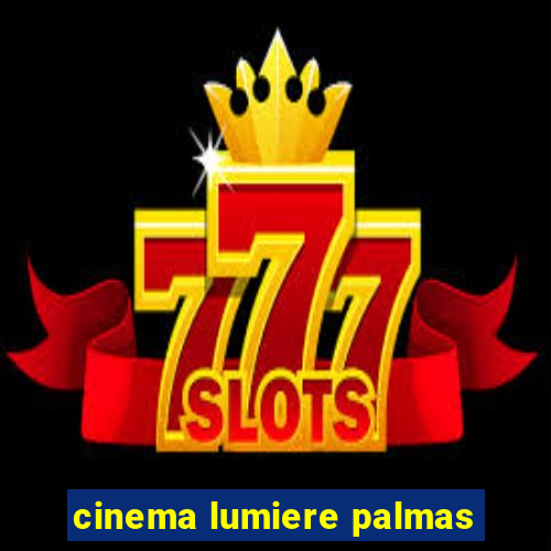 cinema lumiere palmas