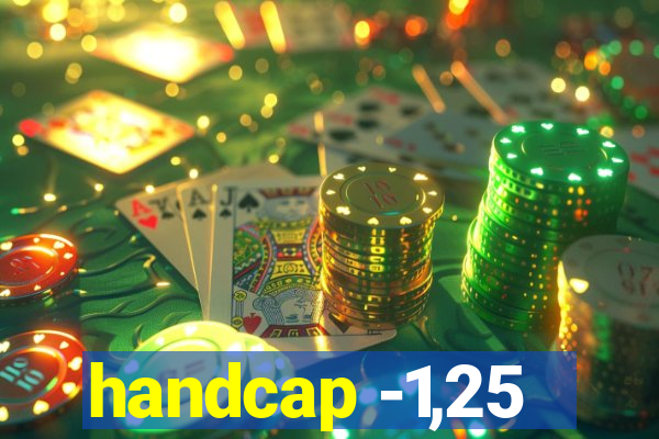 handcap -1,25