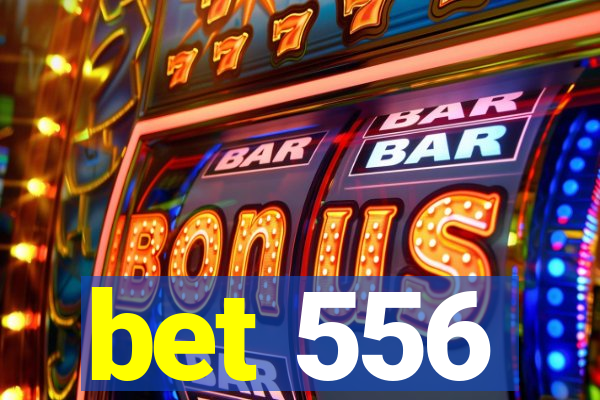 bet 556