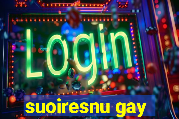 suoiresnu gay