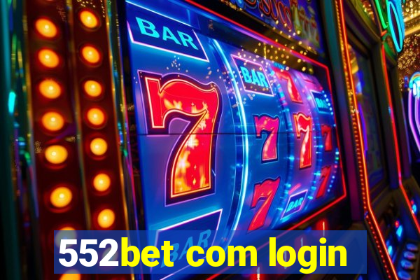 552bet com login