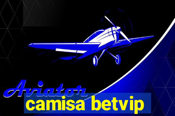 camisa betvip