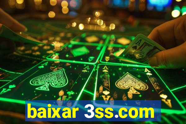 baixar 3ss.com