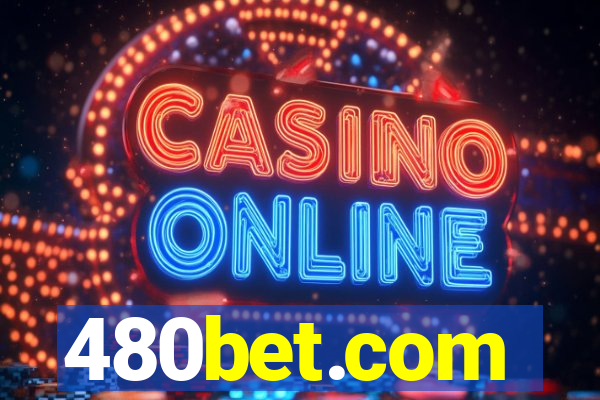 480bet.com